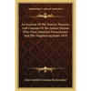 An Account Of The History, Manners And Customs Of The Indian Nations Who Once Inhabited Pennsylvania And The Neighboring States 1819 - Paperback