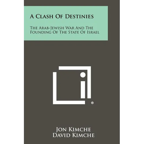 A Clash Of Destinies: The Arab-Jewish War And The Founding Of The State Of Israel - Paperback