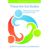 These Are Our Bodies, High School Parent Book: Talking Faith & Sexuality at Church & Home (High School Parent Book) - Paperback