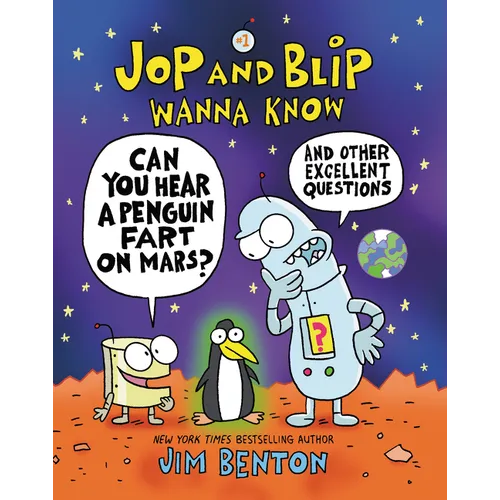 Jop and Blip Wanna Know #1: Can You Hear a Penguin Fart on Mars?: And Other Excellent Questions - Hardcover