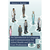 An Introduction to Language and Communication for Allied Health and Social Care Professions - Paperback
