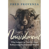 Nourishment: What Animals Can Teach Us about Rediscovering Our Nutritional Wisdom - Paperback