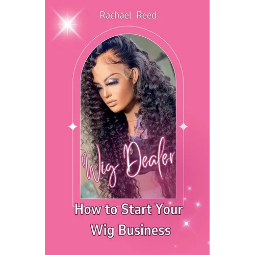 Wig Dealer: How to Start Your wig Business - Paperback