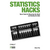 Statistics Hacks: Tips & Tools for Measuring the World and Beating the Odds - Paperback
