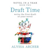 Draft Time: Write the First Draft of Your Novel - Paperback