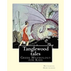 Tanglewood tales By: Nathaniel Hawthorne, Illustrated By: Virginia Frances Sterrett (1900-1931).: (Greek Mythology for Kids).A sequel to A - Paperback
