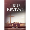True Revival For the Last Day Events: (True Revival for The Adventist Home, Revival Message to Young People and through Letters to Young Lovers, True - Paperback