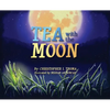 Tea with the Moon - Hardcover