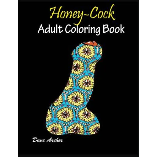 Honey-Cock: Adult coloring book Designs - Paperback