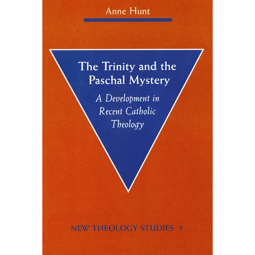 The Trinity and the Paschal Mystery: A Development in Recent Catholic Theology - Paperback