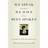 We Speak Because We Have First Been Spoken: A Grammar of the Preaching Life - Paperback