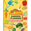 Garden Planner Journal and Log Book: A Complete Gardening Organizer Notebook for Garden Lovers to Track Vegetable Growing, Gardening Activities and Pl - Paperback