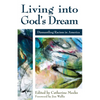 Living Into God's Dream: Dismantling Racism in America - Paperback