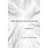 Crucible of the Incurable: Facing ALS - Paperback