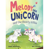 Melody the Unicorn and the Beauty Within - Hardcover