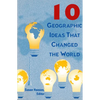 10 Geographic Ideas That Changed the World - Paperback