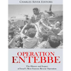 Operation Entebbe: The History and Legacy of Israel's Most Famous Rescue Operation - Paperback