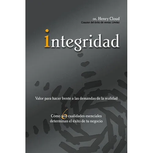 El Integridad: Valor para hacer frente a las demandas de la realidad; C��mo seis cualidades esenciales determinan el ��xit - Paperback