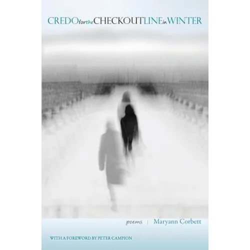 Credo for the Checkout Line in Winter: Poems - Paperback