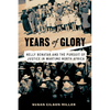Years of Glory: Nelly Benatar and the Pursuit of Justice in Wartime North Africa - Hardcover