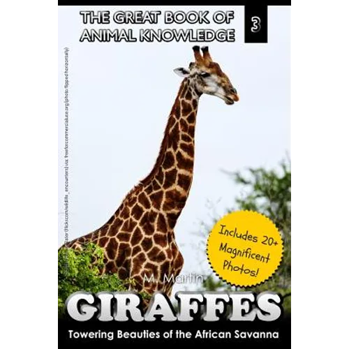 Giraffes: Towering Beauty of the African Savanna - Paperback