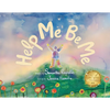 Help Me Be Me: A Children's Picture Book About Self-Love and Inclusion - Paperback