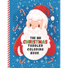 The Big Christmas Toddler Coloring Book: Easy and Cute Christmas Holiday Coloring Designs for Children - Fun Children's Christmas Gift for Toddlers & - Paperback