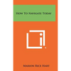 How to Navigate Today - Hardcover