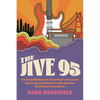 The Jive 95: An Oral History of America's Greatest Underground Rock Radio Station, Ksan San Francisco - Hardcover