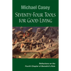 Seventy-Four Tools for Good Living: Reflections on the Fourth Chapter of Benedict's Rule - Paperback