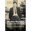 Walter Harper, Alaska Native Son - Paperback