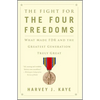 The Fight for the Four Freedoms: What Made FDR and the Greatest Generation Truly Great - Paperback