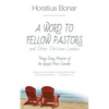 A Word to Fellow Pastors and Other Christian Leaders: Things Every Minister of the Gospel Must Consider - Paperback