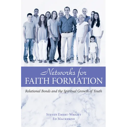 Networks for Faith Formation: Relational Bonds and the Spiritual Growth of Youth - Hardcover