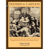 Doomed by Cartoon: How Cartoonist Thomas Nast and the New York Times Brought Down Boss Tweed and His Ring of Thieves - Paperback