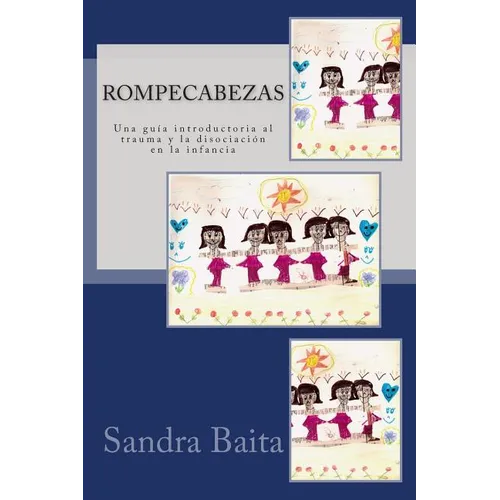 Rompecabezas.: Una guía introductoria al trauma y la disociación en la infancia - Paperback