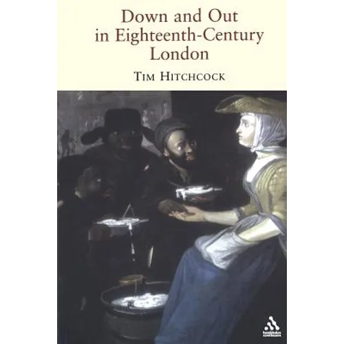 Down and Out in Eighteenth-Century London - Paperback