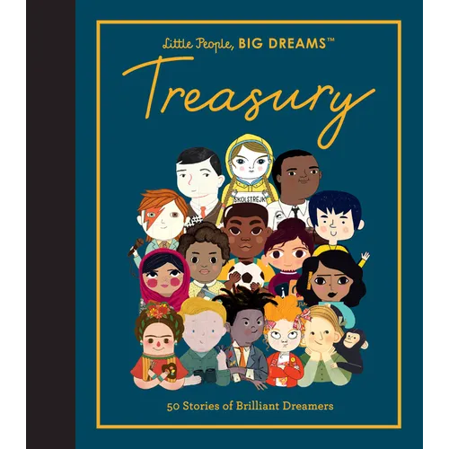 Little People, Big Dreams: Treasury: 50 Stories of Brilliant Dreamers - Hardcover