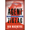 Agent Zigzag: A True Story of Nazi Espionage, Love, and Betrayal - Paperback