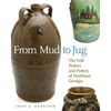 From Mud to Jug: The Folk Potters and Pottery of Northeast Georgia - Paperback