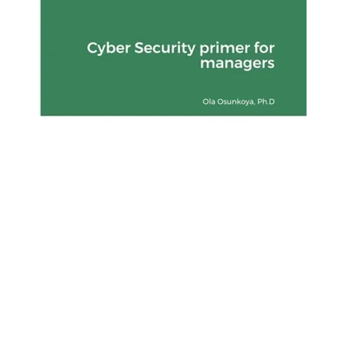 Cyber Security primer for managers - Paperback
