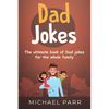Dad Jokes: The ultimate book of Dad jokes for the whole family - Paperback