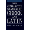 New Comparative Grammar of Greek and Latin - Paperback