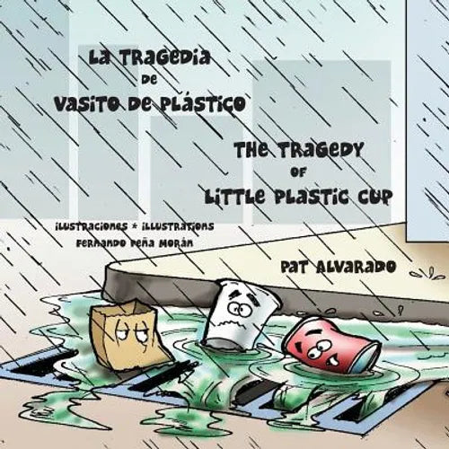 La tragedia de Vasito de Plástico * The Tragedy of Little Plastic Cup - Paperback