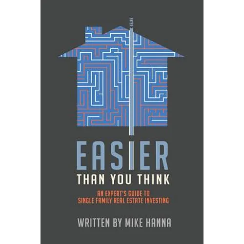 Easier Than You Think: An Expert's Guide to Single-Family Real Estate Investing - Paperback