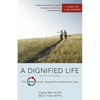 A Dignified Life: The Best Friends(tm) Approach to Alzheimer's Care: A Guide for Care Partners - Paperback