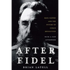 After Fidel: The Inside Story of Castro's Regime and Cuba's Next Leader - Paperback
