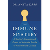 The Immune Mystery: A Doctor's Impassioned Quest to Solve the Puzzle of Autoimmune Disease - Hardcover