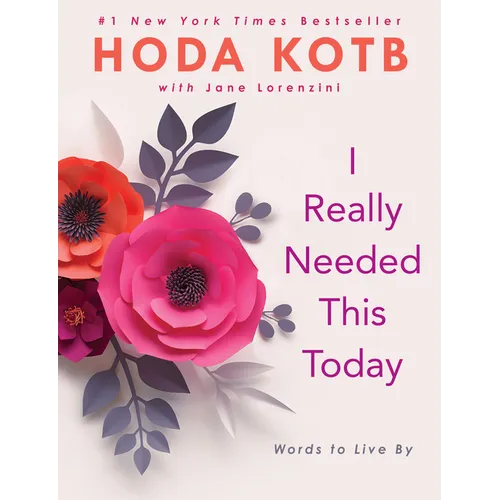 I Really Needed This Today: Words to Live by - Hardcover