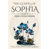 The Gospel of Sophia: Sophia Christos Initiation - Paperback